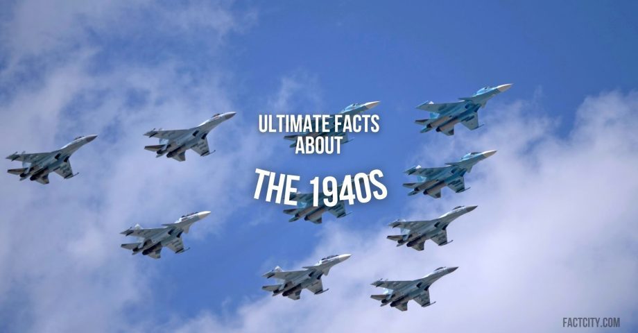 facts about the 1940s