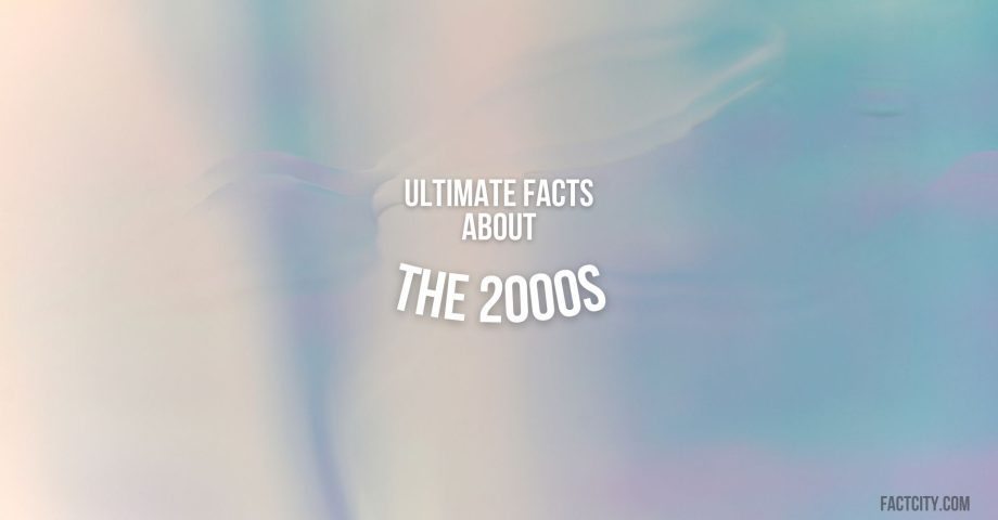facts about the 2000s
