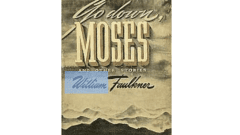 Faulkner's book, 'Go Down, Moses'