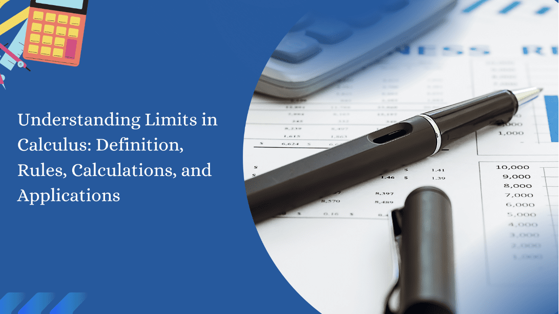 Understanding limits in calculus definition rules calculations and