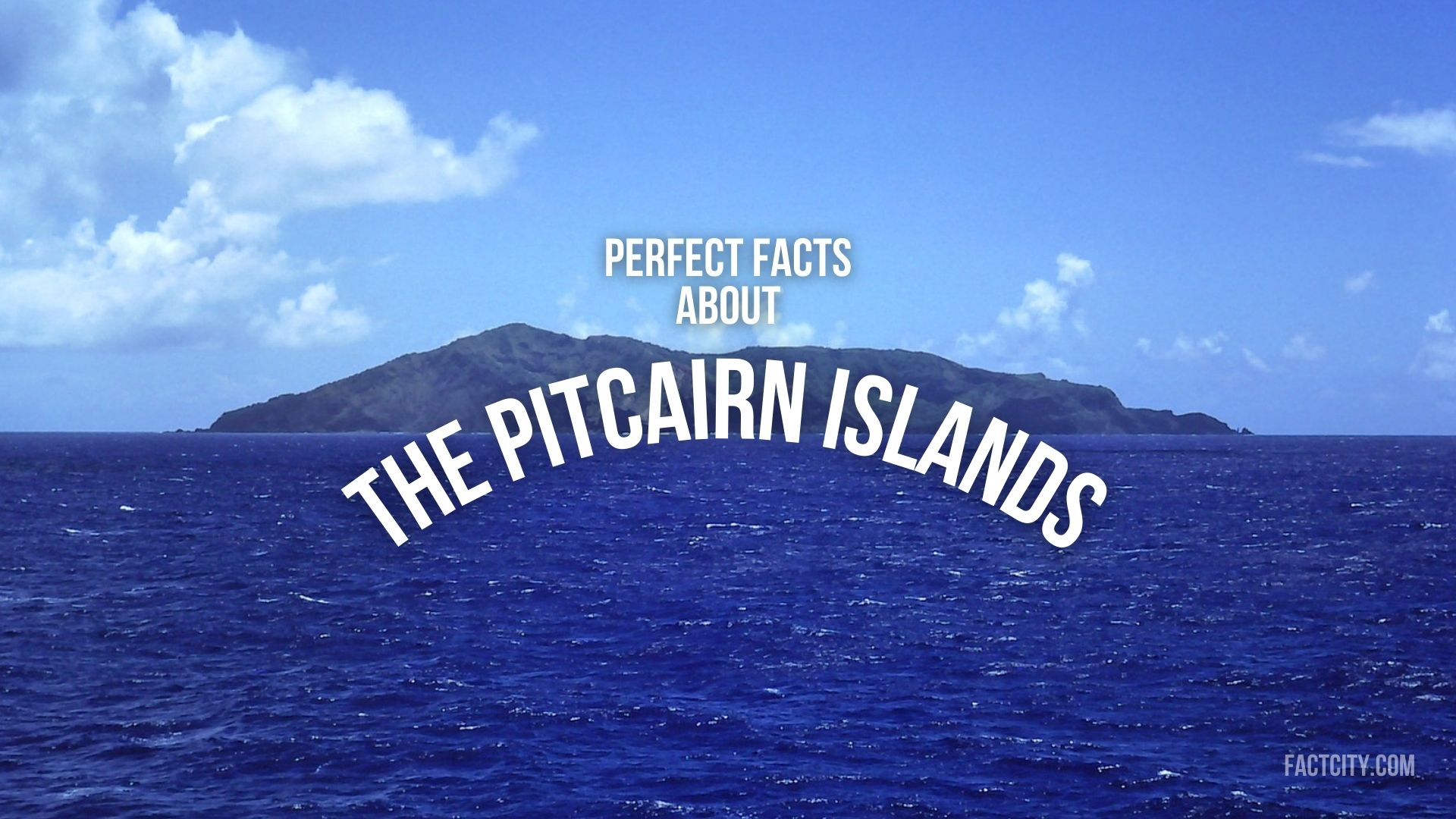 10 Perfect Facts about the Pitcairn Islands Fact City